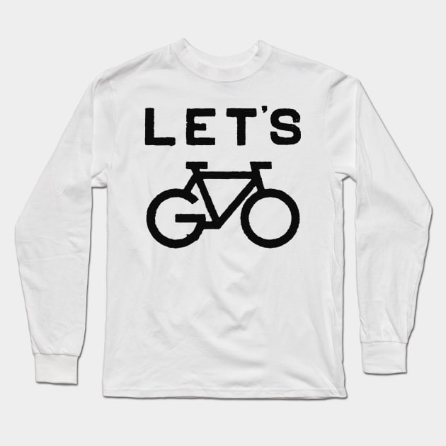 Let's Go Long Sleeve T-Shirt by karmatee